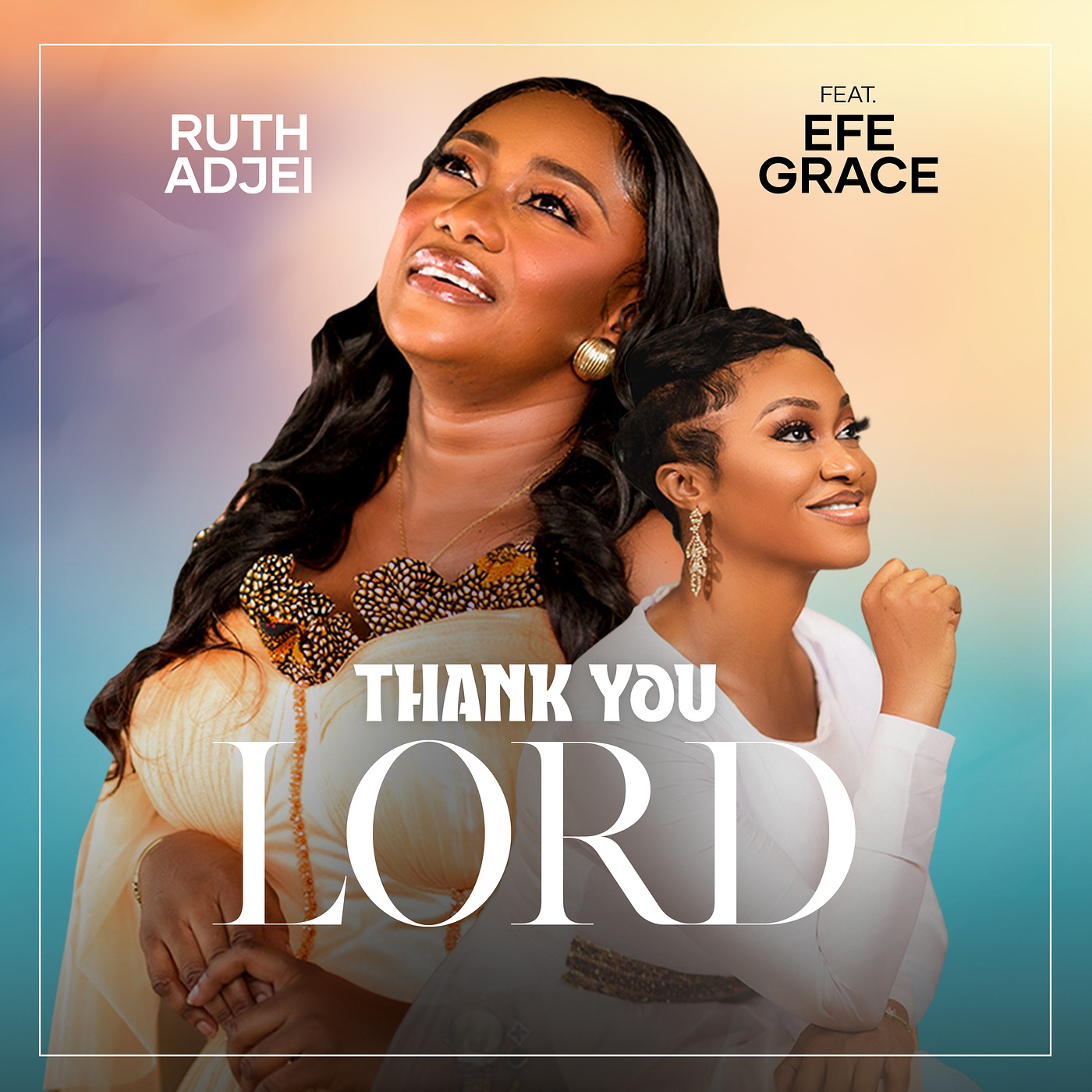 Thank You Lord by "Ruth Adjei ft Efe Grace"